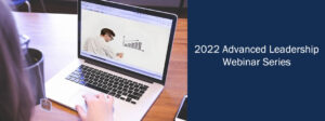 2022 Advanced Leadership Webinar